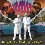 Tải nhạc Voodoo - Badshah, J Balvin, Tainy