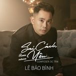 Sai Cách Yêu (Remix) - Lê Bảo Bình