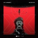 Ca nhạc Die For You (Valorant Champions 2021) - Valorant, Grabbitz