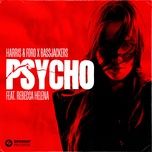 psycho (feat. rebecca helena) - harris, ford, bassjackers
