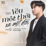 yeu mot thoi xa mot doi - kha hiep