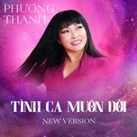 tinh ca muon doi (new version) - phuong thanh