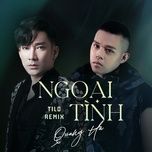 Nghe nhạc Ngoại Tình (Remix) - Quang Hà