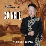 ve xu nghe cung anh (new version) - trinh nam phuong