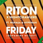 Nghe nhạc Friday (Dopamine Re-edit) - Riton, Nightcrawlers, Mufasa, Hypeman