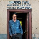 Nghe nhạc Green Lights & Blue Skies - Gregory Page, Jason Mraz