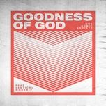 Ca nhạc Goodness Of God - One Sonic Society, Essential Worship, Vertical Worship