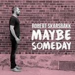 Ca nhạc Let My Guard Down - Robert Skarsbakk
