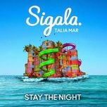 Nghe nhạc Stay The Night - Sigala, Talia Mar