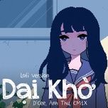 dai kho (lofi version) - d’cee, anh thu, cm1x