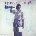 only when you leave (2022 remix) - spandau ballet