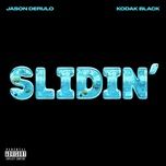 Tải nhạc Slidin' - Jason Derulo, Kodak Black