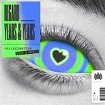 hallucination (drop g remix) - regard, years & years