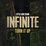 turn it up - infinite, little lion sound