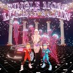 single mom (remix) - cain, lcking, feliks alvin