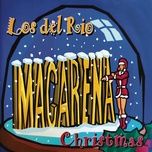 macarena / joy the world / jingle bells / silent night / rudolph the red nose reindeer / white christmas / auld lang syne (remasterizado) - los del rio