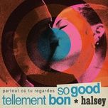 Ca nhạc So Good - Halsey
