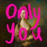 Only You - Eddie Benjamin, Alessia Cara