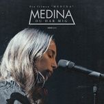 du har mig (fra filmen “medina”) - medina