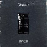 Tải nhạc Number 10 - Tom Walker