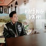 Ca nhạc Không Dám - Quang Vinh