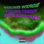 Ca nhạc Youngz (Prod. By Wokeupat4am) - Wxrdie, Tommy Tèo