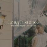 Long Distance (Beat) - Melomix, Phạm Lê Yến Nhi