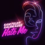 Nghe nhạc Hate Me - Sam Feldt, salem ilese