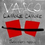 l'amore l'amore - vasco rossi, twocolors