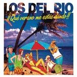 ¡que verano me estas dando, carmen! (remasterizado) - los del rio