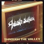 Nghe ca nhạc Through The Valley (The Last Of Us Part Ii) - Tash Sultana