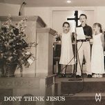Nghe nhạc Don't Think Jesus - Morgan Wallen