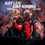 bay len dap xuong - billy100, hanh or, donal