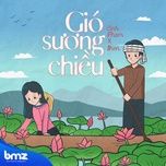 Tải nhạc Gió Sương Chiều - Linh Phạm, $hen, BMZ