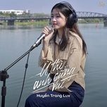 Tải nhạc Ừ Thì Em Cũng Vui (Cover) - Huyền Trang Lux