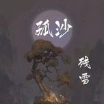 Cát Cô Đơn / 孤沙 (Beat) - Tàn Tuyết (Can Xue)