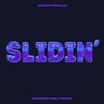 slidin' (baddies only remix) - jason derulo