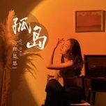 Nghe ca nhạc Cô Đảo / 孤岛 (Beat) - Hướng Tư Tư (Xiang Si Si)