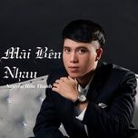 Nghe nhạc Mãi Bên Nhau - Nguyễn Hữu Thành