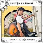 Nghe nhạc Chuyện Thằng Bé - Võ Việt Phương