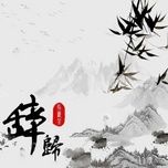 Nghe nhạc Từ Quy / 辞归 (Beat) - Chỉ Tiêm Tiếu (Zhi Jian Xiao)