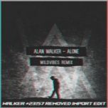 Nghe nhạc Alone (Wildvibes Remix) (Walker #23157 Removed Import Edit) - Alan Walker