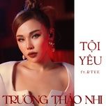 Ca nhạc Tội Yêu - Trương Thảo Nhi, RTee