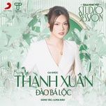 Nghe nhạc Thanh Xuân (Live Version) - Luna Đào
