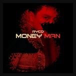 Ca nhạc MONEY MAN - Ryco