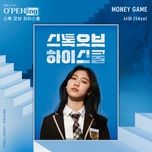 Nghe nhạc Money Game (O'PENing: Stock Of High School OST) Beat - SAya!