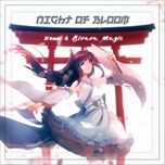 Nghe nhạc Night Of Bloom - Kirara Magic, Xomu, Nayuta