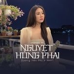 Nghe ca nhạc Nguyệt Hồng Phai - Dương Yến Phi, NH4T
