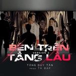 ben tren tang lau (version 2) - tang duy tan