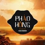 Pháo Hồng (H2O Remix) - Đạt Long Vinh, H2O | Nhạc Hay 360